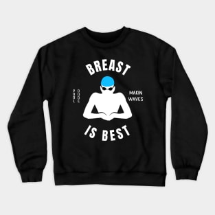 Mens Breaststroke Is Best Swimming Fan Gift Crewneck Sweatshirt